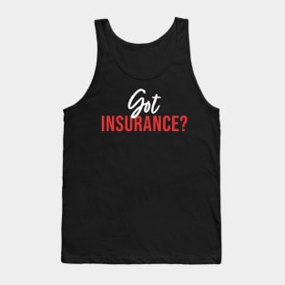 Got Insurance Tank Top